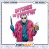 Bitches be trippin pink Jason png, Pink fur halloween killer pn