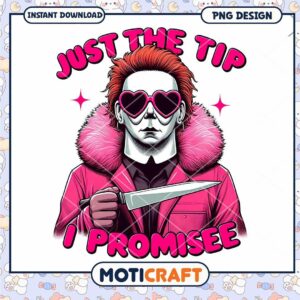 Just the tip i promisee Myers png, Pink halloween killers png