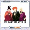 Hocus Pocus you cant sit with us, Hocus Pocus png