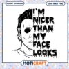 Myers I m nicer than my face looks, Horror killer movies png