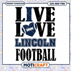 Lincoln live love football svg, Lincoln University svg, NCAA svg