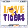 LSU Tigers love Tigers svg, LSU Tigers svg, NCAA svg