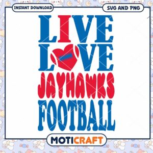 Jay hawks live love football svg, Jay hawks svg, NCAA svg
