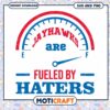 Jay hawks fueled by haters svg, Jay hawks svg, NCAA svg