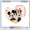 Mickey and Minnie Better Together PNG Design for Instant Download 1 Mickey and Minnie Better Together PNG Design for Instant Download