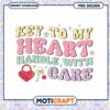 Key to My Heart Handle with Care Cute PNG Downloadable Design 1 Key to My Heart Handle with Care Cute PNG Downloadable Design