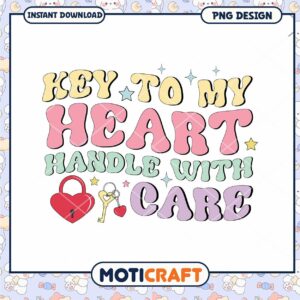 Key to My Heart Handle with Care Cute PNG Downloadable Design
