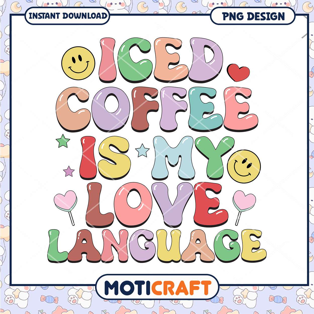 Iced Coffee Is My Love Language Colorful PNG Design for Instant Download Iced Coffee Is My Love Language Colorful PNG Design for Instant Download