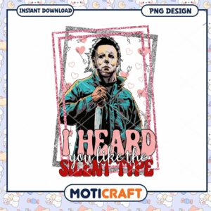 I Heard You Like the Silent Type PNG Design Instant Download Art