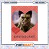 Hulk Love Heart PNG Design Instant Download for Valentine’s Day