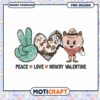 Howdy Valentine Peace Love PNG Design 1 Howdy Valentine Peace Love PNG Design