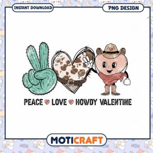 Howdy Valentine Peace Love PNG Design