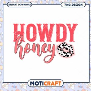 Howdy Honey PNG Design Instant Download for Creative Projects
