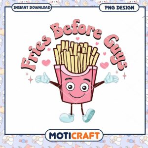 Fries Before Guys PNG Design