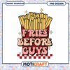 Fries Before Guys Fun PNG Design for Food Lovers and Humor Gifts 1 Fries Before Guys Fun PNG Design for Food Lovers and Humor Gifts