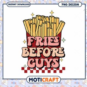 Fries Before Guys Fun PNG Design for Food Lovers and Humor Gifts