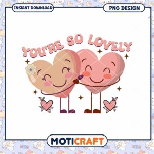 Cute You're So Lovely Heart Design PNG Instant Download Graphic