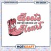 Cute Pink Cowboy Boots Design Boots Never Broke My Heart PNG Art