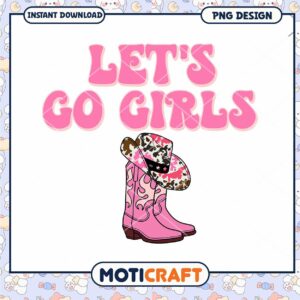 Cute Pink Boots and Hat Lets Go Girls PNG Instant Download Design