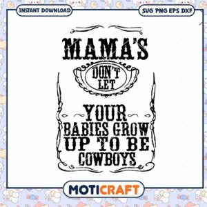 Mama's Don't Let Your Babies Grow Up to Be Cowboys, Fun SVG Art