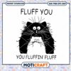 Fluff You SVG Design for Cat Lovers, Cute Fun Pet Graphics Download