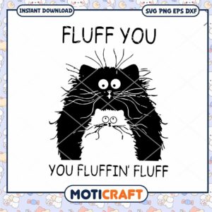 Fluff You SVG Design for Cat Lovers, Cute Fun Pet Graphics Download
