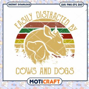 Easily Distracted by Cows and Dogs Design for Crafting Projects