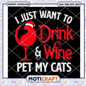 Drink Wine and Pet Cats Design, Perfect for Cat Lovers Gifts