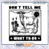 Don’t Tell Me What to Do, Bull Design for SVG and Instant Download