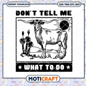 Don’t Tell Me What to Do, Bull Design for SVG and Instant Download
