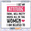 Well pretty much all of the women svg, attitude quotes​ svg, funny svg