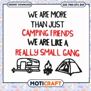 We are more than just camping friends svg, love camp svg, funny quotes svg