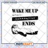 Wake me up when quarantine svg, funny cat art svg, quarantine ii svg 1 Wake me up when quarantine svg, funny cat art svg, quarantine ii svg