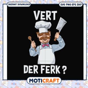 Vert der ferk svg, funny chef hats​ svg, trending quotes svg