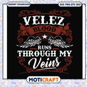 Velez blood runs through my veins svg, fairy wings​ svg, bloods svg, funny svg