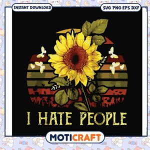 Trending i hate people svg, trending quotes svg, sunflower clipart svg