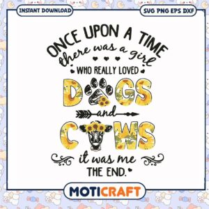 There was a girl who really loved dogs and cows svg, funny svg, dogs and cow svg