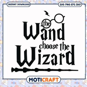 The wand choose the wizard svg, harry potter wand svg, funny svg