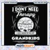 Therapy i just need to see my grandkids svg, trending svg, my grandkids svg 2 Therapy i just need to see my grandkids svg, trending svg, my grandkids svg