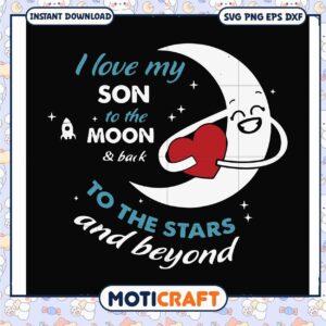 My son to the moon back to the stars svg