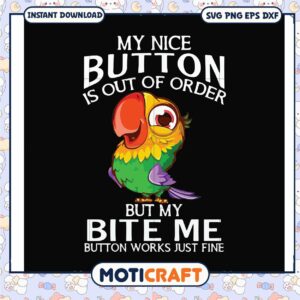 My nice button is out of order but my bite me svg