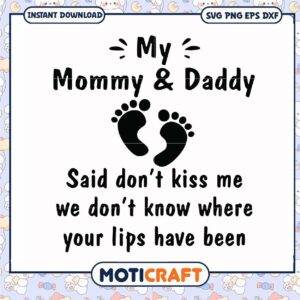 My mommy daddy said don't kiss me we svg