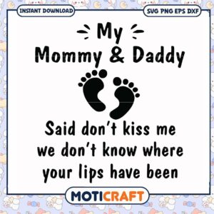 My mommy & daddy said don't kiss me we don't know svg