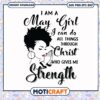 May girl i can do all things through christ svg, funny quotes svg, strengths svg