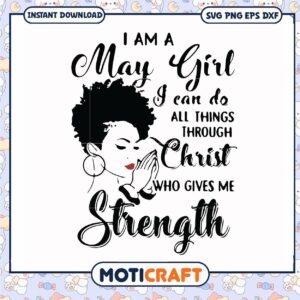 May girl i can do all things through christ svg