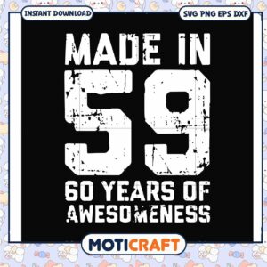 Made in 59 60 years of awesomeness svg