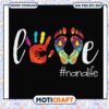 Love nanalife svg, little feet willing​ svg, colorfull​ svg, funny hands​ svg