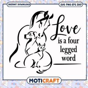 Love is a four legged word svg
