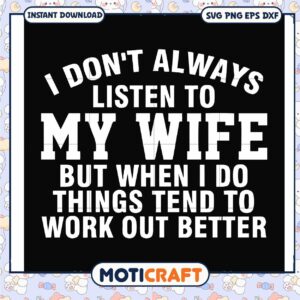 Listen to my wife but when i do things tend svg