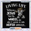 Living life between Jesus svg, funny animal quotes and images​ svg